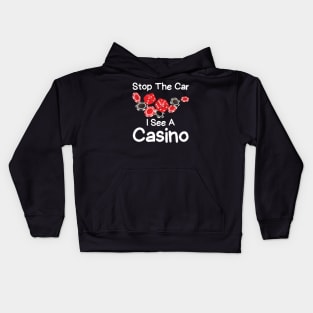 Stop The Car I See A Casino Kids Hoodie